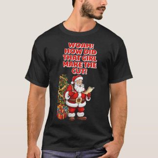 Camiseta Woah Como Essa Garota Fez O Humo De Natal Cortado