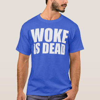 Camiseta Woke is Dead Funny Slogan Funny Meme Quote for Sar