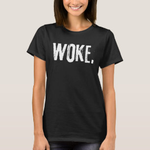 Camiseta Woke Movement Woke AF Acordou Definição e Signific
