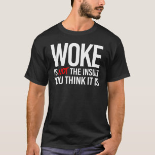 Camiseta Woke não é o insulto que você acha que é