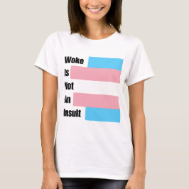 Camiseta Woke Não É Um Insulto