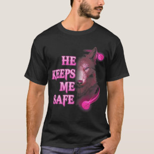 Camiseta Wolf Ele Me Mantém Seguro Ela Me Mantém Selvagem