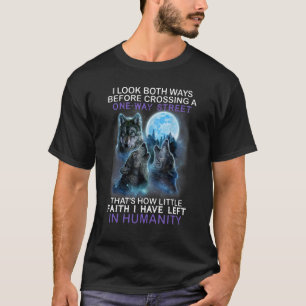 Camiseta Wolf, eu olho em ambos os sentidos antes de cruzar