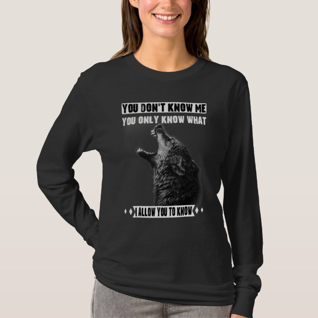 Camiseta Wolf You Don't Know Me You Only Know What I Allow  (Frente)