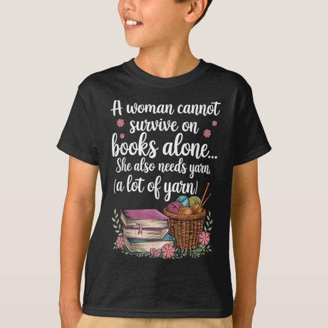 Camiseta Woman Cannot Survive On Books Alone She Also Needs (Frente)