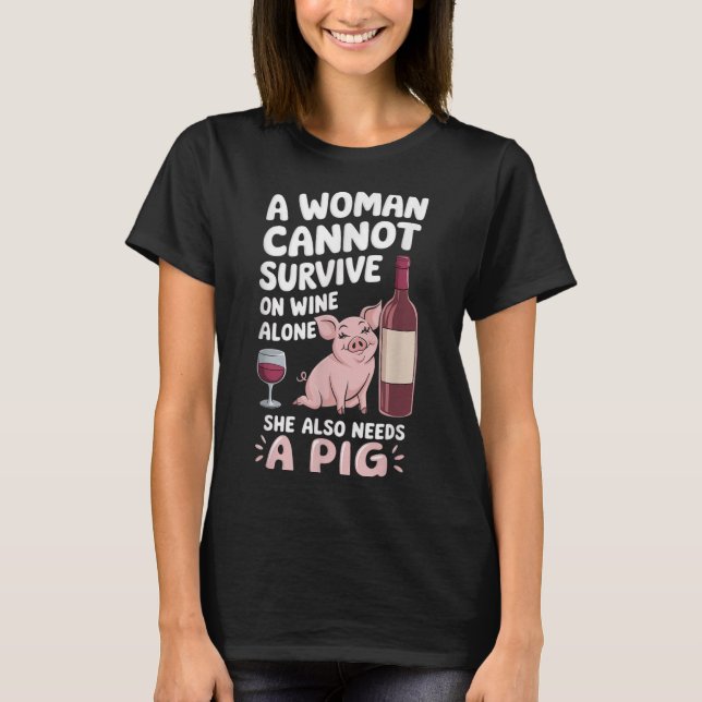 Camiseta Woman Cannot Survive Wine Alone She Needs G  (Frente)