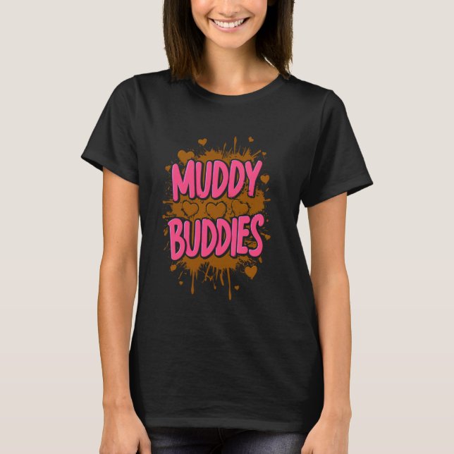 Camiseta Womans Buddies Muddy Mud Run Mudding Running Girls (Frente)
