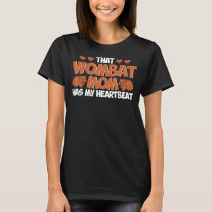 Camiseta Wombat Que Mamãe Tem Meu Pulso De Mão-De-Obra