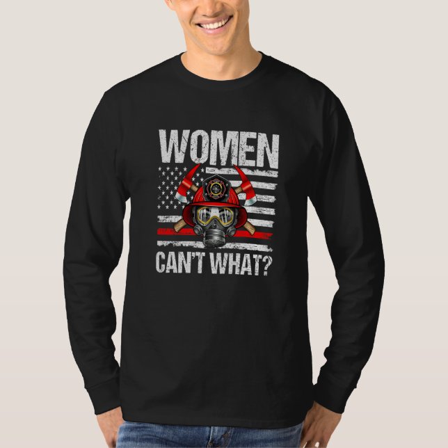 Camiseta Women Can't What Firefighter Thin Red Line America (Frente)