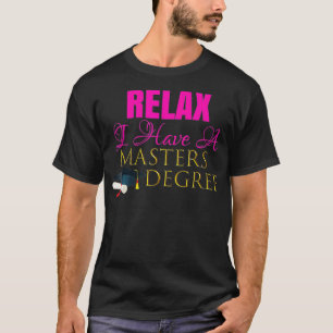 Camiseta Women Cute Relax I Have A Masters Degree Shirt Gif