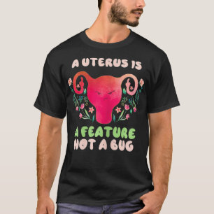 Camiseta Womens A Uterus Is A Feature Not A Bug Hysterectom