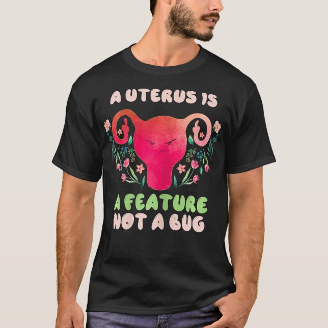 Camiseta Womens A Uterus Is A Feature Not A Bug Hysterectom (Frente)