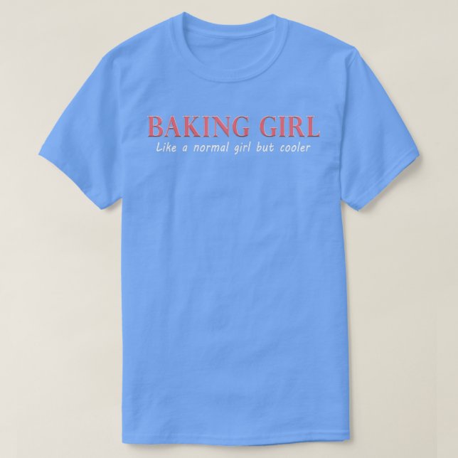 Camiseta Womens Baking Girl like a normal girl but cooler,  (Frente do Design)