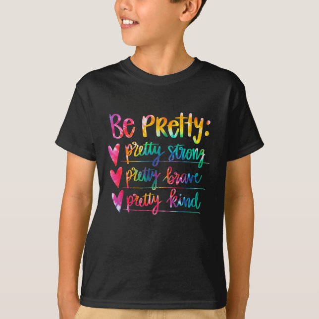 Camiseta Womens Be Pretty Strong Brave Kind Insrational Tie (Frente)