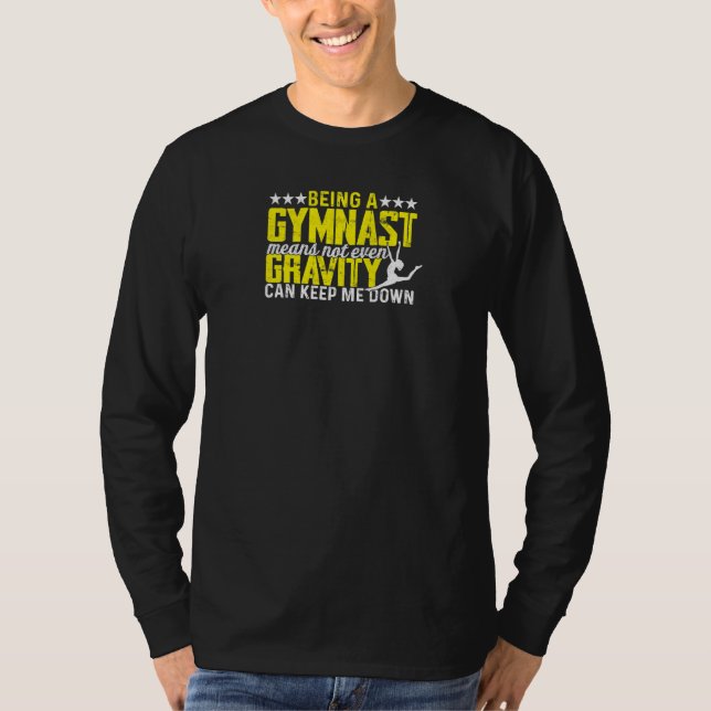 Camiseta Womens Being a gymnast means not even gravity can  (Frente)