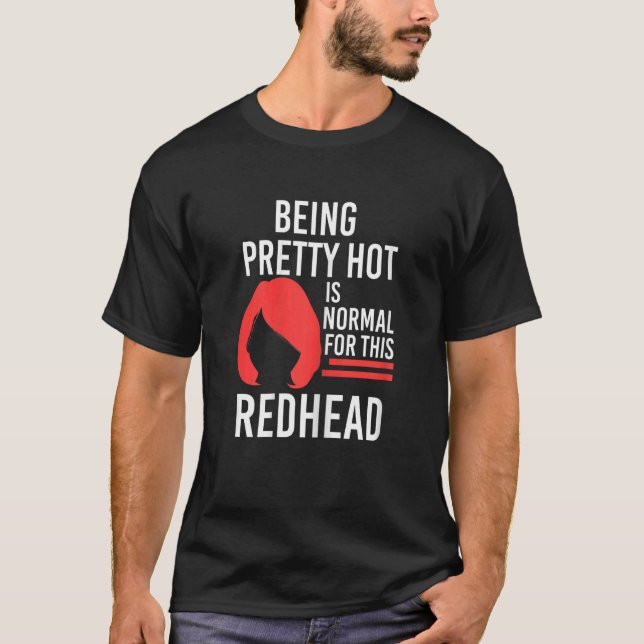 Camiseta Womens Being pretty hot Redhead Redhead (Frente)