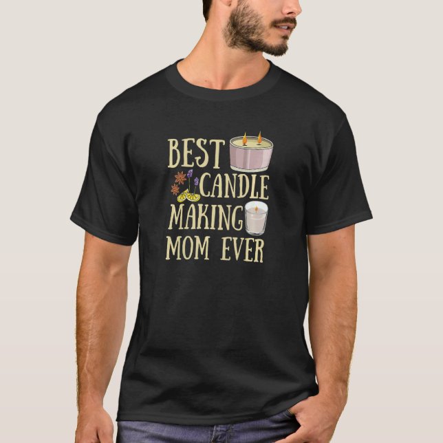 Camiseta Womens Best Candle Making Mom ever Quote for a Can (Frente)