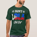 Camiseta Womens Best Lola Ever Filipino Grandmother<br><div class="desc">Womens Best Lola Ever Filipino Grandmother  .</div>