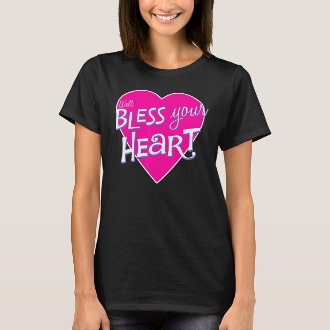 Camiseta Womens Bless Your Little Heart Southern Saying Fun (Frente)