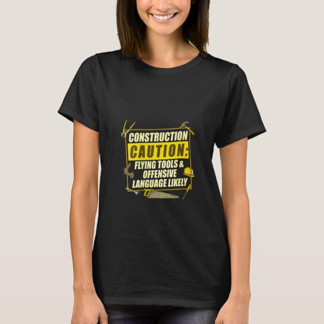 Camiseta Womens Construction Caution Flying Tools & Offensi (Frente)