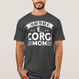 Camiseta Womens Corgi Glad To Be A Corgi Mom Dog Lover