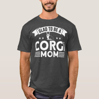 Camiseta Womens Corgi Glad To Be A Corgi Mom Dog Lover 