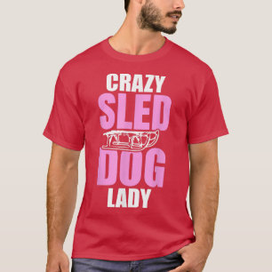 Camiseta Womens Crazy Sled Dog Lady T-Shirt