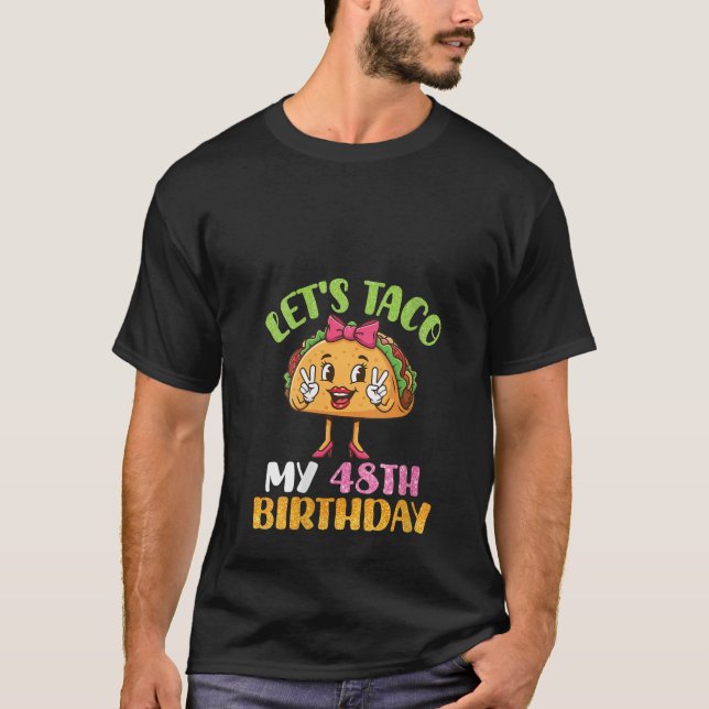 Camiseta Womens Cute Girl Let s Taco My 48th Birthday Happy (Frente)