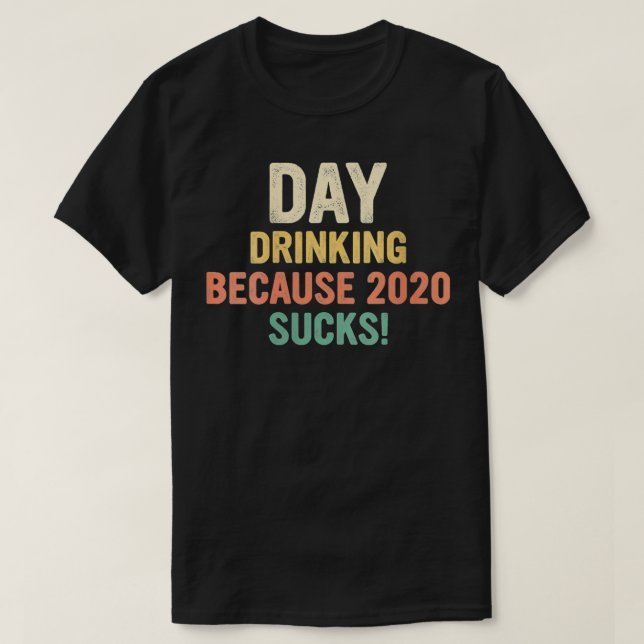 Camiseta Womens Day Drinking Because 2020 Sucks VNeck4  (Frente do Design)