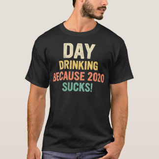 Camiseta Womens Day Drinking Because 2020 Sucks VNeck4