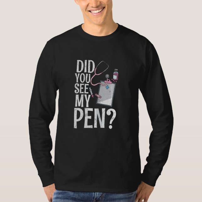 Camiseta Womens Did you see my pen Quote for a Healthcare R (Frente)