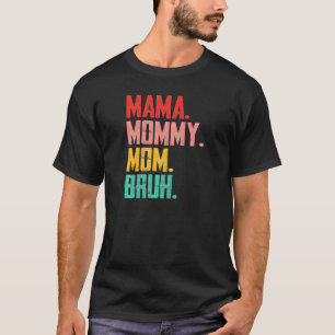 Camiseta Womens Distressed Mama Mommy Mom Bruh Mother's Da