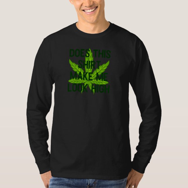 Camiseta Womens Does This Make Me Look High  For Pot Users (Frente)
