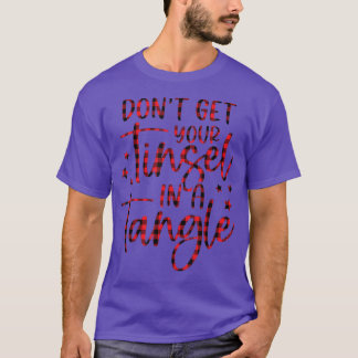 Camiseta Womens Don't Get Your Tinsel In A Tangle Funny Chr
