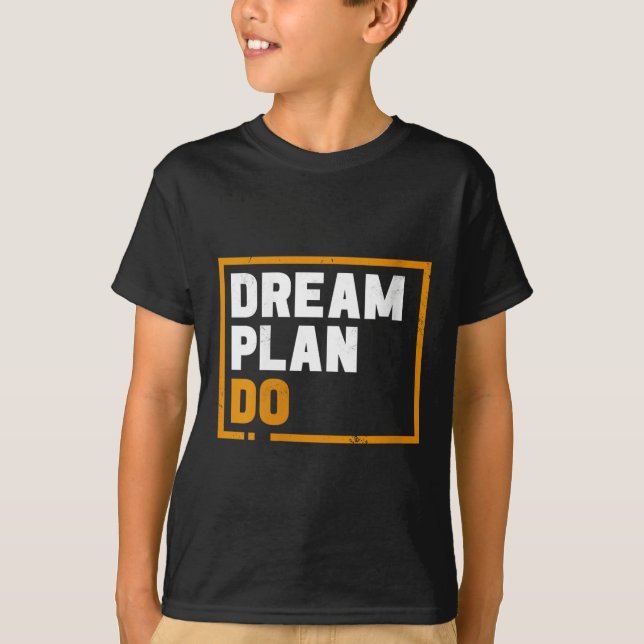 Camiseta Womens Dream Plan Do - Insrational Quote Motivatio (Frente)