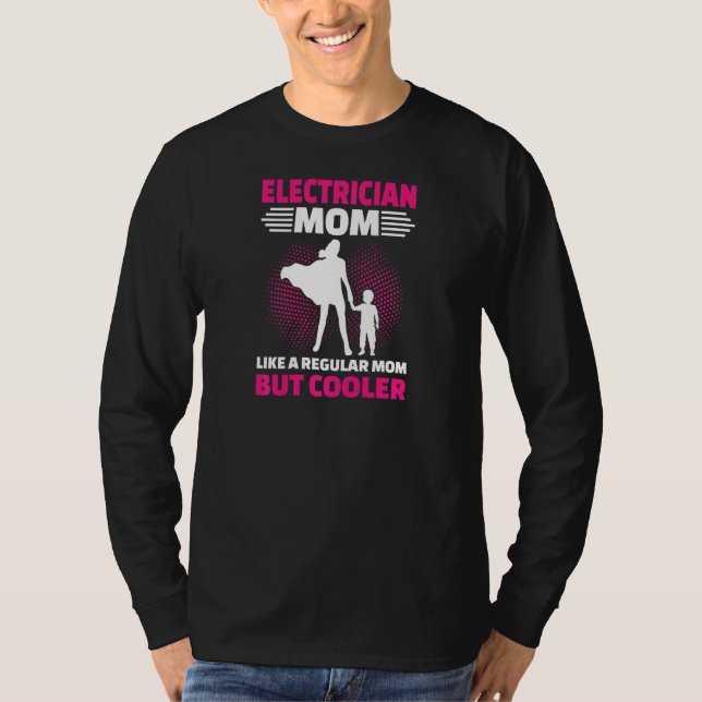 Camiseta Womens Electrician Mom Like A Regular Mom But Cool (Frente)