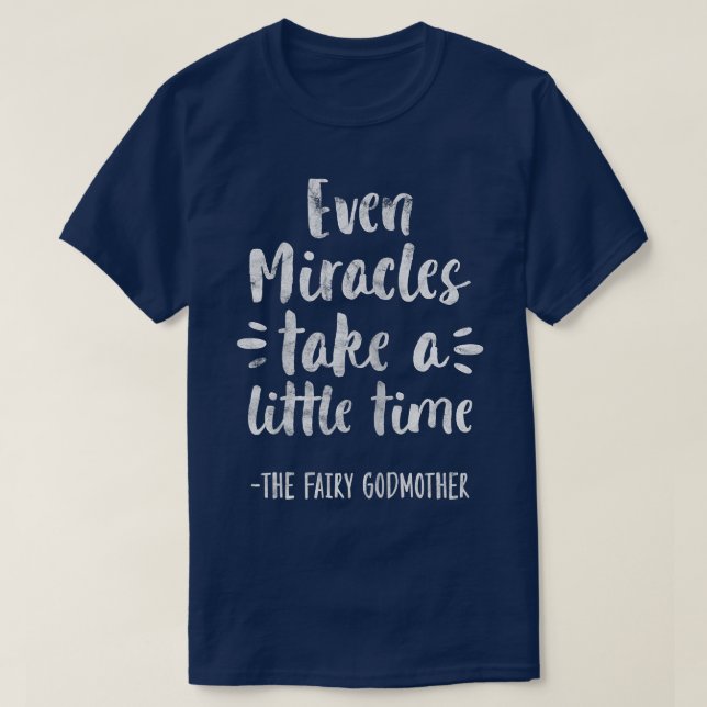 Camiseta Womens Even Miracles Take Little Time The Fairy Go (Frente do Design)