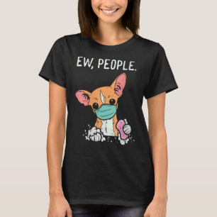 Camiseta Womens Ew Pessoas Chihuahua Mask Chiwawa Quarenten