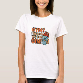 Camiseta Women's Funny Gym Quote Shirt - "GYM? I Thought Yo