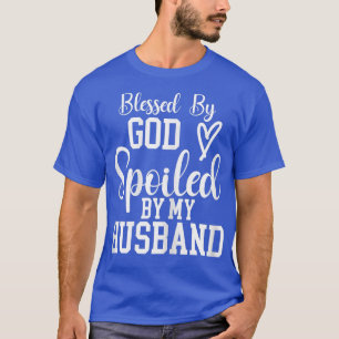 Camiseta Womens Funny Wife Blessed By God Spoiled By My Hu