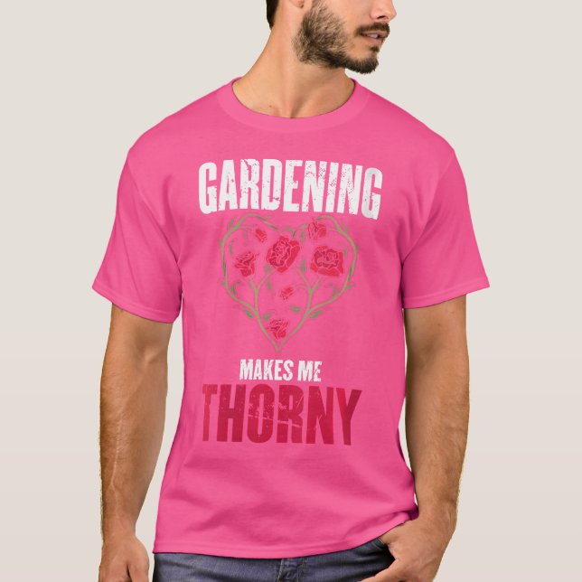 Camiseta Womens Gardening Makes Me Thorny Design Made For A (Frente)