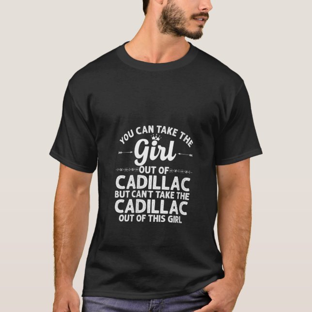 Camiseta Womens Girl Out Of CADILLAC MI MICHIGAN Gift Funny (Frente)