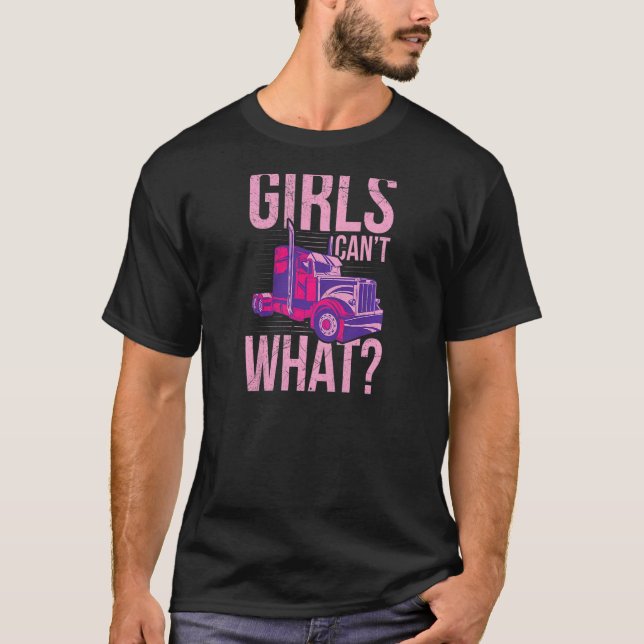 Camiseta Womens Girls canu2019t what for a Semi Truck Drive (Frente)