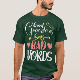 Camiseta Womens Good Grandmas Say Bad Words 