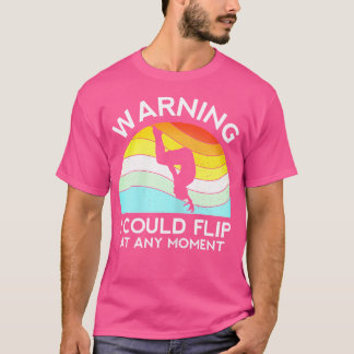 Camiseta Womens Gymnast Warning Could Flip At Any Moment Fu