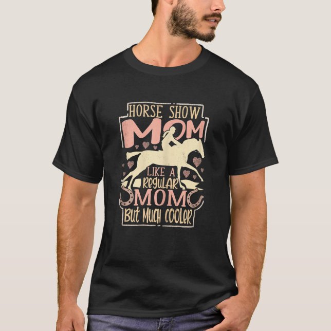 Camiseta Womens Horse Show Mom Equestrian Horseback Riding  (Frente)