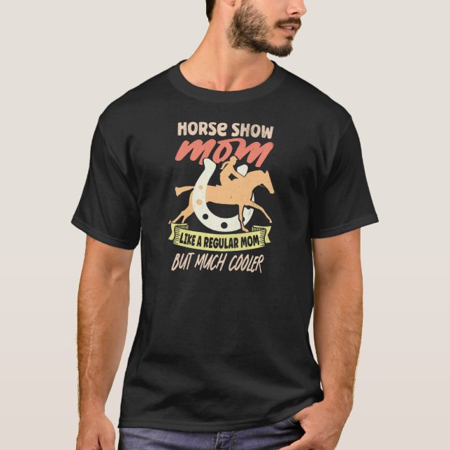 Camiseta Womens Horse Show Mom Equestrian Horseback Riding  (Frente)