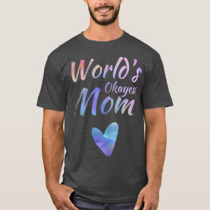 Camiseta Womens Humor Worlds Okayest Mom Mothers Day Rainbo