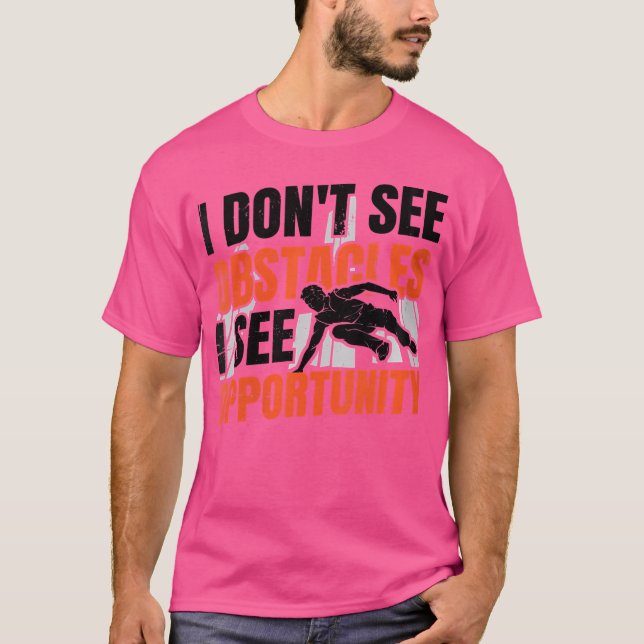 Camiseta Womens I Don'T See Obstacles I See Opportunity Fre (Frente)