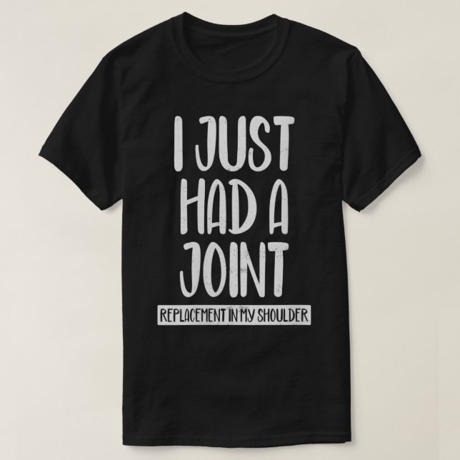 Camiseta Womens I Just Had A Joint Replacement In My Should (Frente do Design)